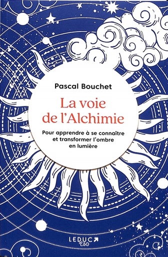 La voie de l'alchimie - pour apprendre à se connaître et transformer l'ombre en lumière