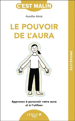 Le pouvoir de l'aura - Apprenez à percevoir votre aura et à l'utiliser