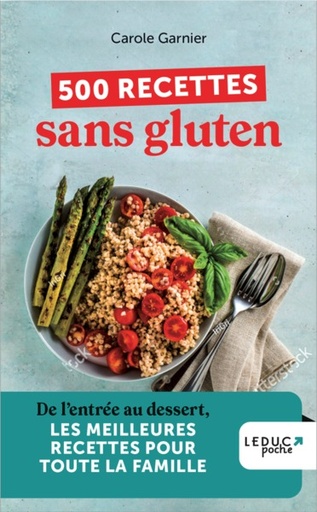 500 recettes sans gluten : de l'entrée au dessert, les meilleures recettes pour toute la famille