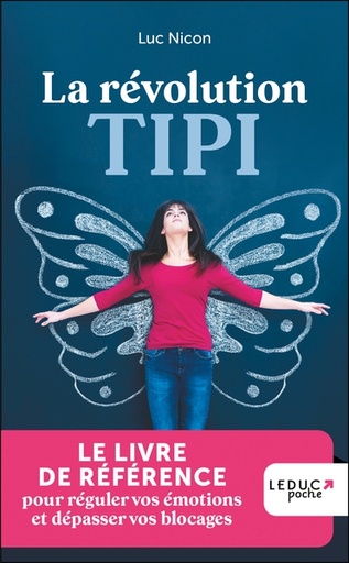 La révolution Tipi - le livre de référence pour réguler vos émotions et dépasser vos blocages
