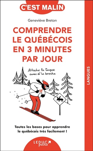 Comprendre le québécois en 3 minutes par jour - Toutes les bases pour apprendre le québécois très facilement !