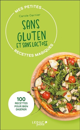 Mes petites recettes magiques sans gluten et sans lactose - 100 recettes pour bien digérer
