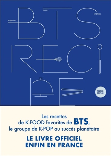 BTS recipe book - Les recettes de k-food favorites de BTS, le groupe de k-pop au succès planétaire : le livre officiel enfin e