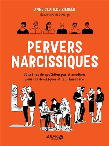 [733743] Pervers narcissiques : 50 scènes du quotidien pas si anodines pour les démasquer et leur faire face