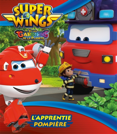 [4870902] Super Wings et les gardiens de la planète. L'apprentie pompière