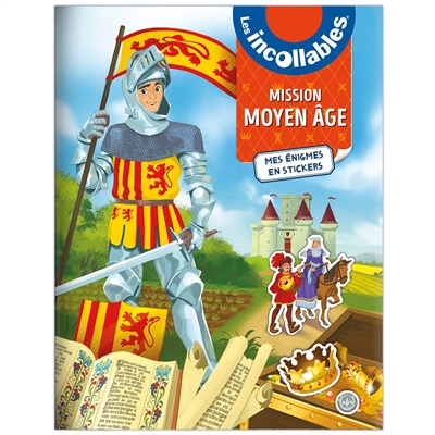 [5119565] Les incollables : mission Moyen Age : mes énigmes en stickers