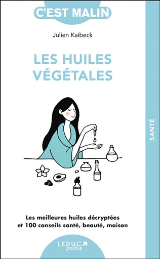 CEST MALIN LES HUILES VEGETALES