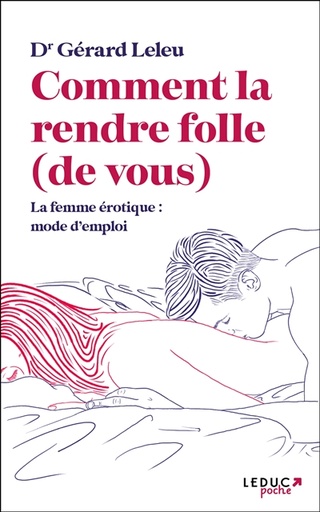 COMMENT RENDRE FOLLE DE VOUS FEMME EROTI