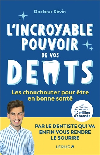 INCROYABLE POUVOIR DE VOS DENTS