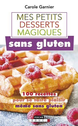 MES PETITS DESSERTS MAGIQUES SANS GLUTEN