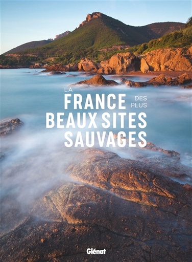 [6200969] LA FRANCE DES PLUS BEAUX SITES SAUVAGES