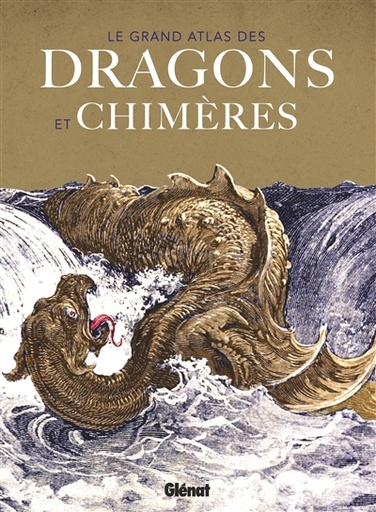 [6200845] LE GRAND ATLAS DES DRAGONS ET CHIMERES
