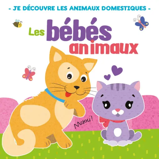 [SDP0919] Les bébés animaux - Je découvre les animaux domestiques