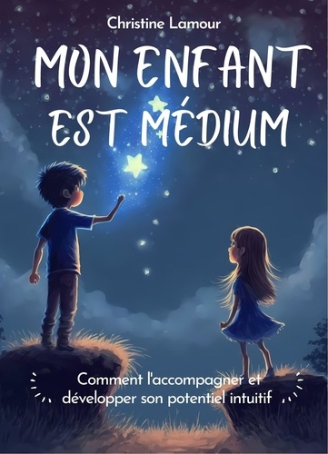 ENFANT EST MEDIUM COMMENT ACCOMPAGNER ET